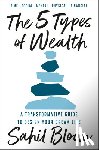 Bloom, Sahil - The 5 Types of Wealth: A Transformative Guide to Design Your Dream Life