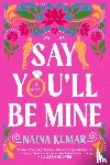 Kumar, Naina - Say You'll Be Mine