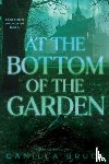 Bruce, Camilla - At the Bottom of the Garden