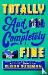 Sussman, Elissa - Totally and Completely Fine