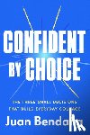 Bendana, Juan - Confident by Choice