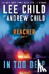 Child, Lee, Child, Andrew - In Too Deep