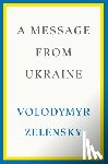 Zelensky, Volodymyr - A Message from Ukraine