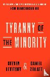 Levitsky, Steven, Ziblatt, Daniel - Tyranny of the Minority