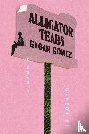 Gomez, Edgar - Alligator Tears