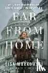 Murkowski, Lisa - Far from Home: An Alaskan Senator Faces the Extreme Climate of Washington, D.C.