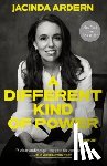 Ardern, Jacinda - A Different Kind of Power: A Memoir