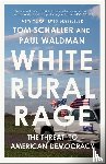Schaller, Tom, Waldman, Paul - White Rural Rage