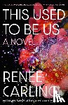 Carlino, Renee - This Used to Be Us