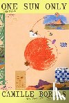 Bordas, Camille - One Sun Only: Stories