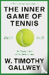 Gallwey, W. Timothy, Gates, Bill - The Inner Game of Tennis (50th Anniversary Edition)