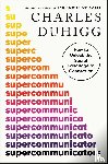 Duhigg, Charles - Supercommunicators