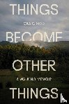 Mod, Craig - Things Become Other Things