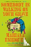 Enriquez, Mariana - Somebody Is Walking on Your Grave
