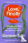 Roth, Geneen - Love, Finally: Untangling the Knot Between Mothers, Daughters, and Food