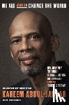 Abdul-Jabbar, Kareem, Obstfeld, Raymond - We All Want to Change the World