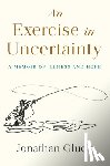 Gluck, Jonathan - Exercise in Uncertainty, An