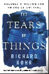 Rohr, Richard - The Tears of Things