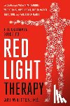 Whitten, Ari - The Ultimate Guide to Red Light Therapy, Revised Edition