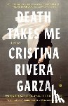 Rivera Garza, Cristina - Death Takes Me