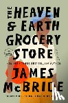 McBride, James - The Heaven & Earth Grocery Store