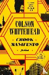 Whitehead, Colson - Crook Manifesto