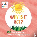 Carle, Eric - Why Is It Hot?