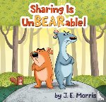 Morris, J. E. - Sharing Is UnBEARable!