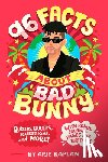 Kaplan, Arie - 96 Facts About Bad Bunny