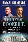 Kilmeade, Brian - Teddy and Booker T.: How Two American Icons Blazed a Path for Racial Equality