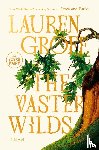 Groff, Lauren - Groff, L: Vaster Wilds