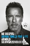 Schwarzenegger, Arnold - Be Useful