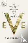 Bohannon, Cat - Eve: How the Female Body Drove 200 Million Years of Human Evolution