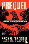 Maddow, Rachel - Prequel