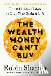 Sharma, Robin - The Wealth Money Can't Buy