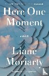 Moriarty, Liane - Here One Moment
