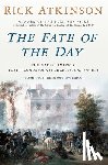 Atkinson, Rick - The Fate of the Day