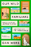 Werb, Dan - Our Wild Familiars