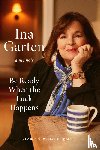 Garten, Ina - Be Ready When the Luck Happens