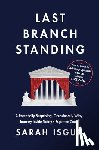 Isgur, Sarah - Last Branch Standing: A Potentially Surprising, Occasionally Witty Journey Inside Today's Supreme Court