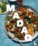 Benkabbou, Nargisse - Madaq: Simple and Delicious Everyday Recipes with the Flavors of Morocco: A Cookbook