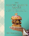 Sepsy, Danielle - The Scone Queen Bakes: 100 Recipes for Scones, Muffins, Cookies, and Cakes from the Founder of the Hungry Gnome: A Cookbook