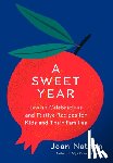 Nathan, Joan - A Sweet Year: Jewish Celebrations and Festive Recipes for Kids and Their Families: A Cookbook
