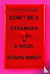 Minot, Susan - Minot, S: Don't Be a Stranger