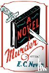 Nevin, E. C. - A Novel Murder: A Mystery