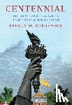 Bordewich, Fergus M. - Centennial: The Great Fair of 1876 and the Invention of America's Future