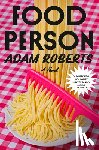 Roberts, Adam - Food Person