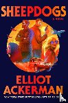 Ackerman, Elliot - Sheepdogs