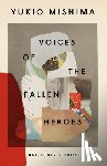 Mishima, Yukio - Voices of the Fallen Heroes: And Other Stories