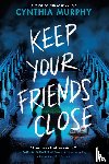 Murphy, Cynthia - Keep Your Friends Close